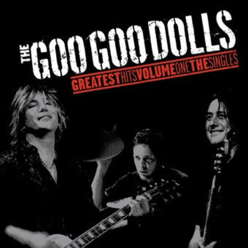 Goo Goo Dolls Great Hits Volume One: The Singles