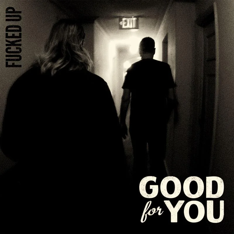 Good For You - Fucked Up - 7" inch vinyl record