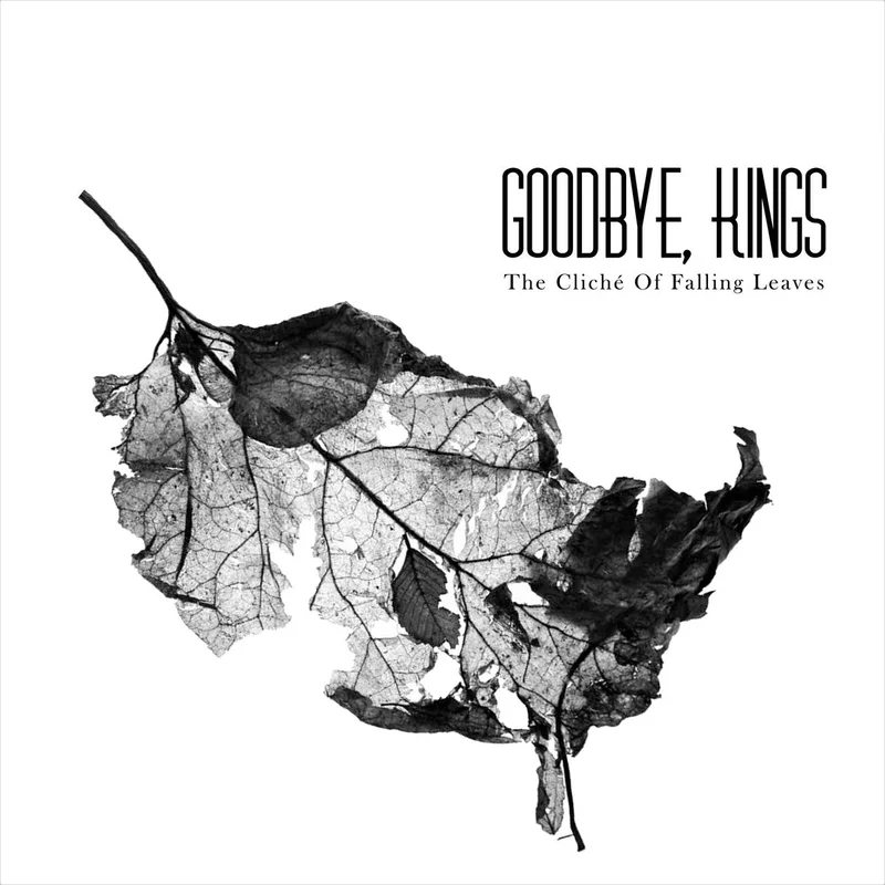 Goodbye, Kings  The Clich Of Falling Leaves [LP]