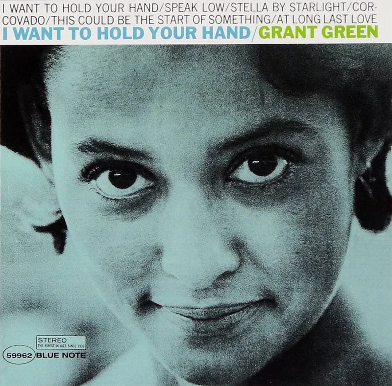 Grant Green  I Want To Hold Your Hand (Blue Note Tone Poet Series)