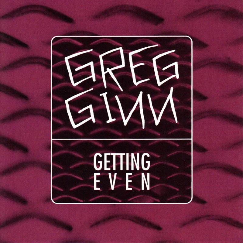 Greg Ginn - Getting Even - 12" inch vinyl record