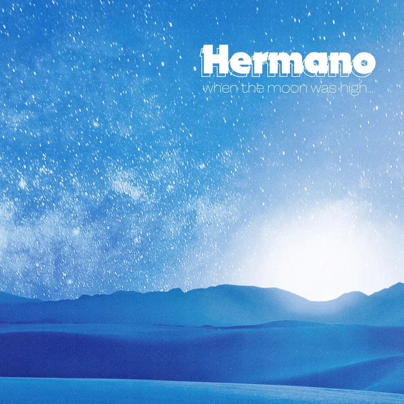 Hermano - When The Moon Was High [LP]