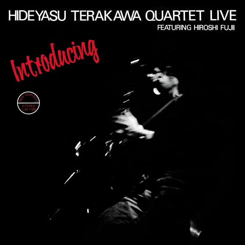 Hideyasu Terakawa Quartet featuring Hiroshi Fujii Introducing
