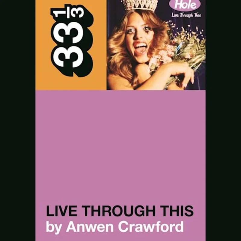 Hole's Live Through This - 33 1/3