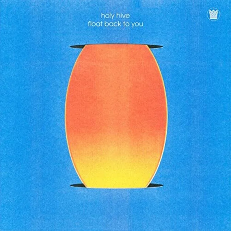 Holy Hive - Float Back To You [LP]