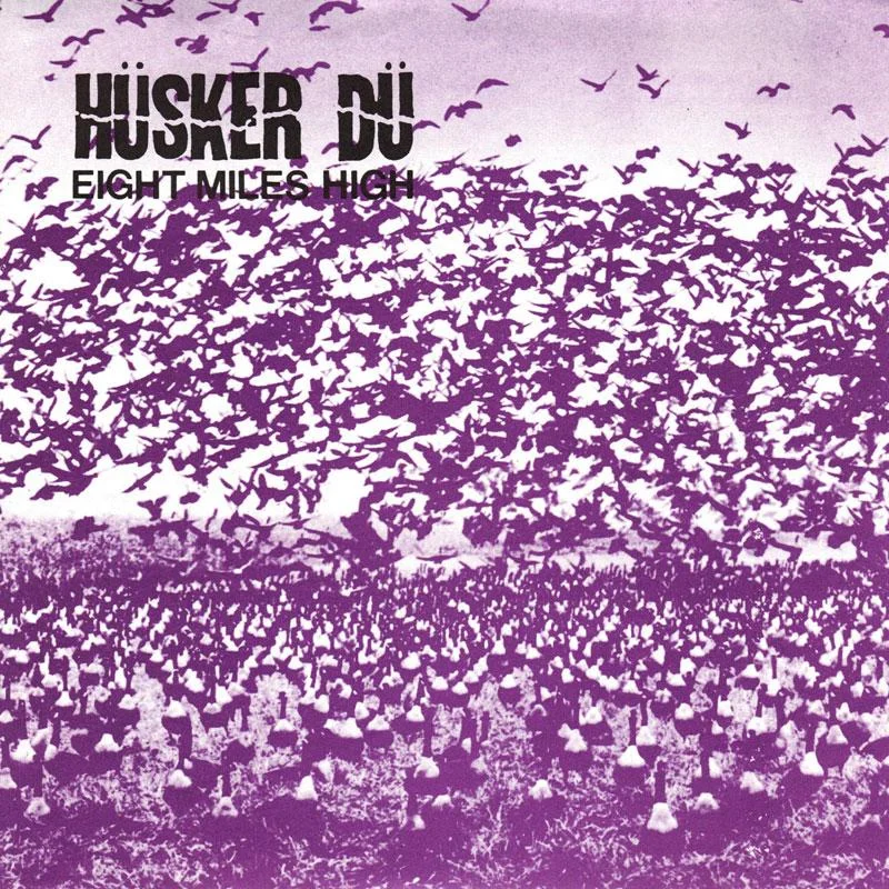 Husker Du - Eight Miles High- 7" inch vinyl record