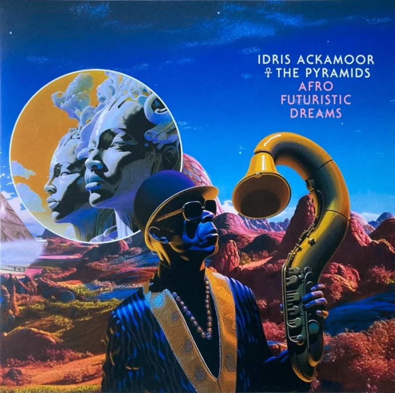 Idris Ackamoor  The Pyramids  Afro Futuristic Dreams
