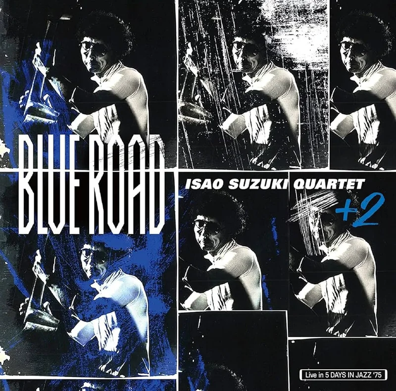 Isao Suzuki Quartet + 2  Blue Road (Live In 5 Days In Jazz '75)