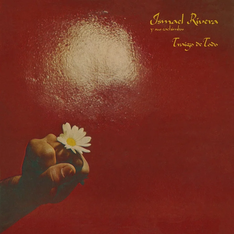 Ismael Rivera y Sus Cachimbos  Traigo De Todo (50th Anniversary 180g Reissue)