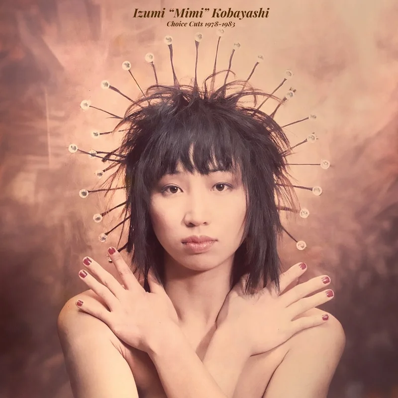 Izumi 'Mimi' Kobayashi - Choice Cuts 19781983