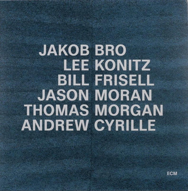 Jakob Bro, Lee Konitz, Bill Frisell, Jason Moran, Thomas Morgan, Andrew Cyrille Taking Turns