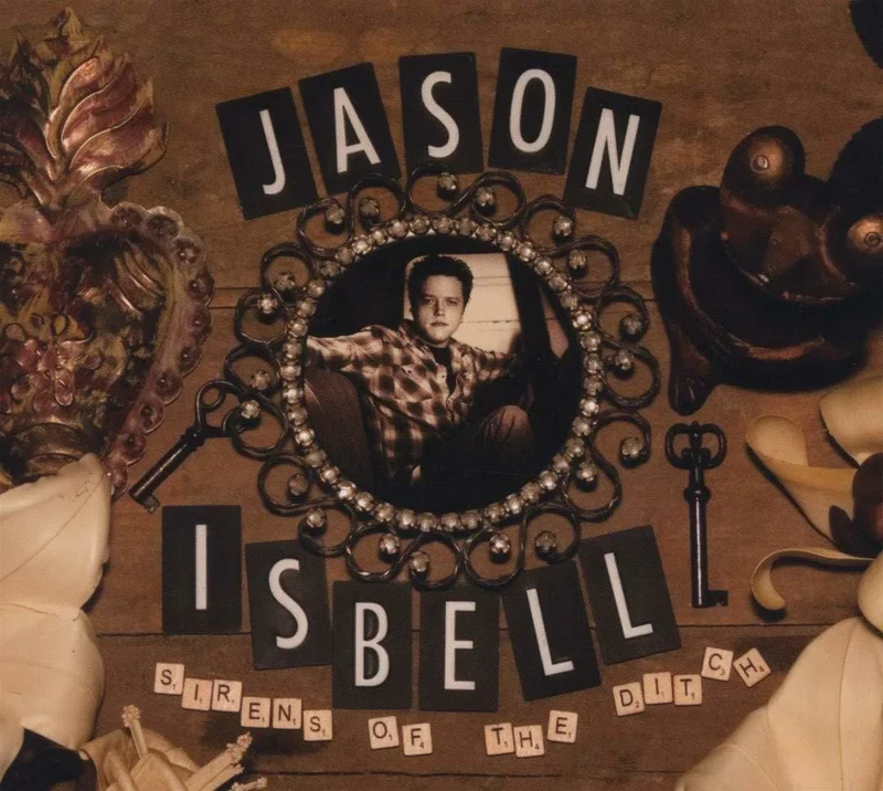 Jason Isbell - "Sirens Of The Ditch" Standard