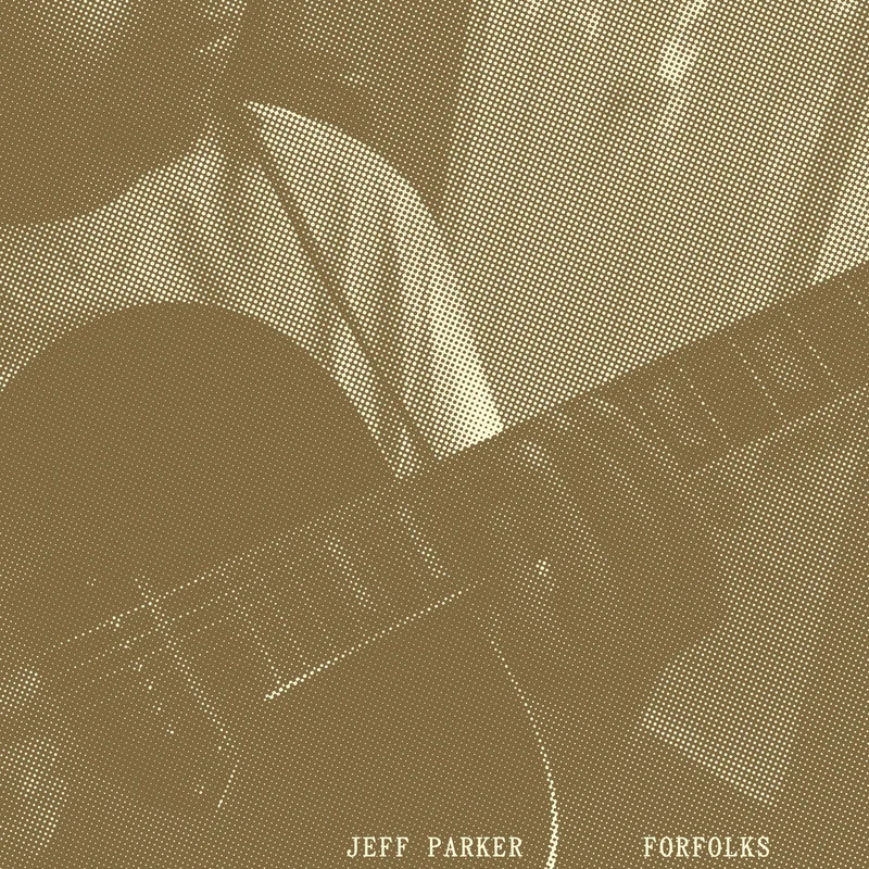 Jeff Parker  Forfolks
