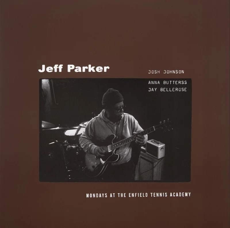 Jeff Parker  Mondays At The Enfield Tennis Academy