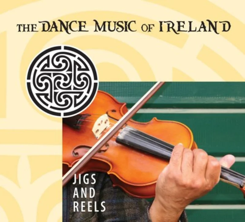 Jigs & Reels The Dance Music Of Ireland - Jigs and Reels: The Dance Music Of Ireland [CD]