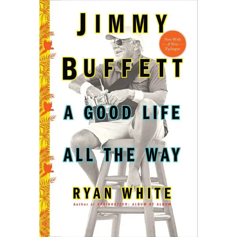Jimmy Buffett: A Good Life All the Way