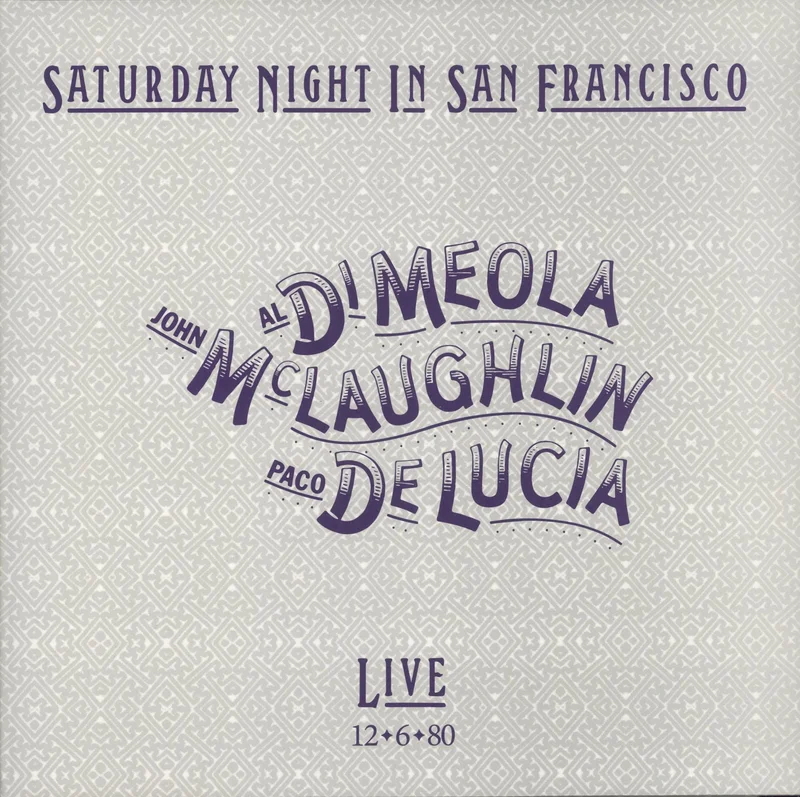 John McLaughlin, Al DiMeola & Paco De Lucia Saturday Night In San Francisco Live 12-6-80 - 180 Gram UK Vinyl LP