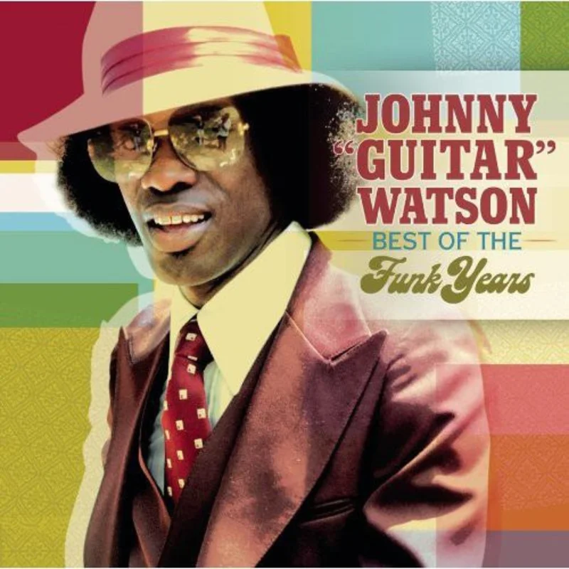 Johnny 'Guitar' Watson - Best of the Funk Years [CD]