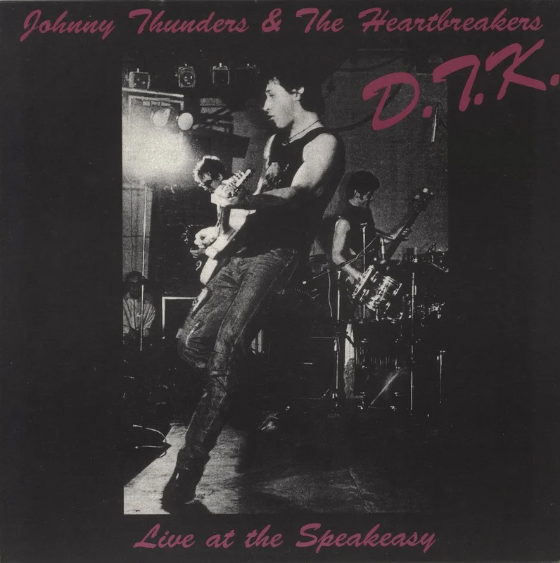 Johnny Thunders & The Heartbreakers D.T.K. Live At The Speakeasy UK Vinyl LP