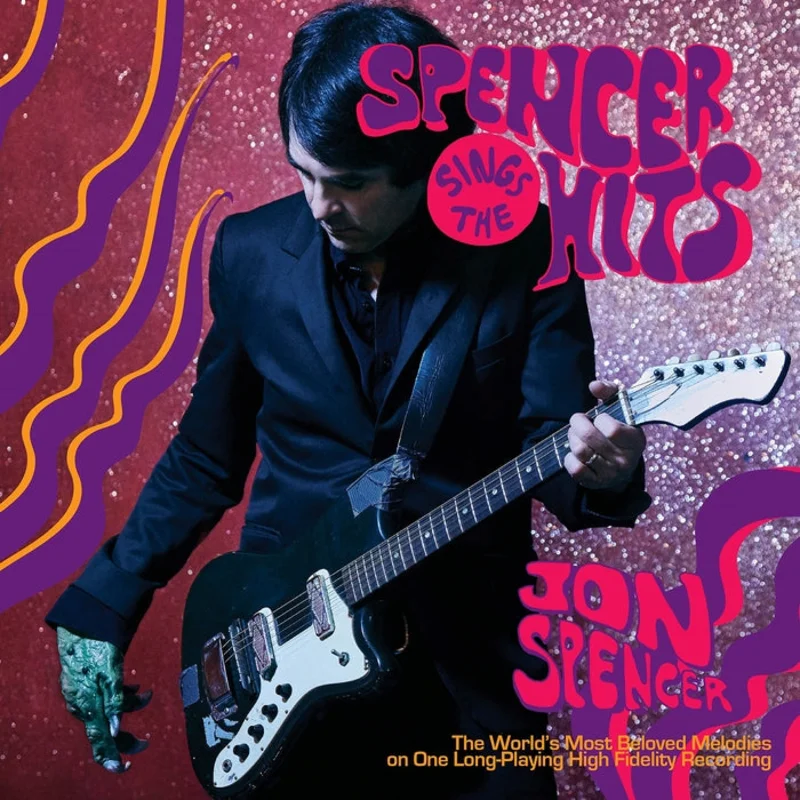 Jon Spencer  Spencer Sings The Hits