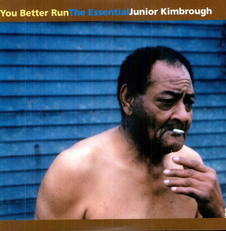 Junior Kimbrough  You Better Run (The Essential Junior Kimbrough) (2xLP)