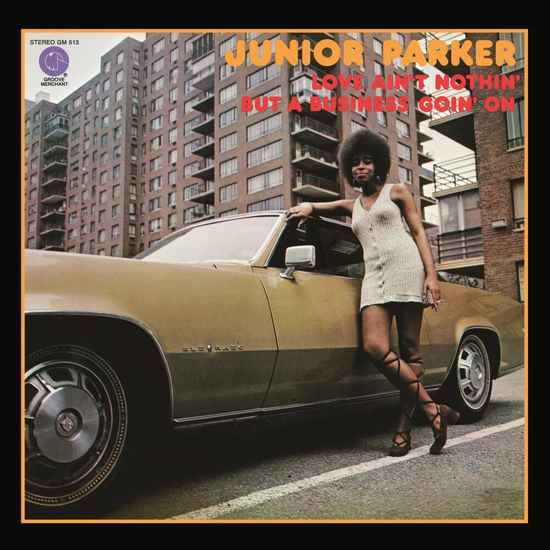 Junior Parker - Love Ain't Nothin' But A Business Goin' On [LP]