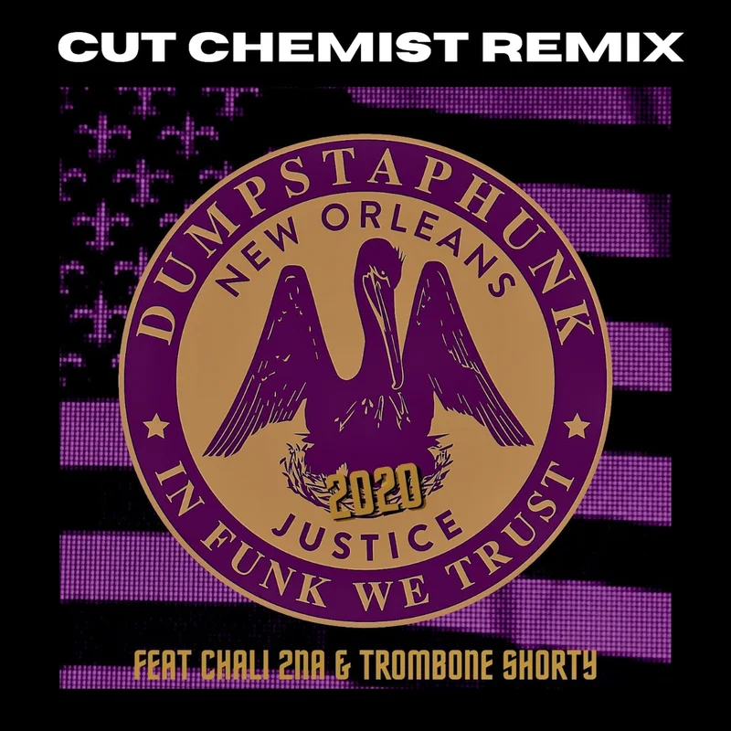 Justice 2020 (feat. Chali 2na & Trombone Shorty)[Cut Chemist Remix]
