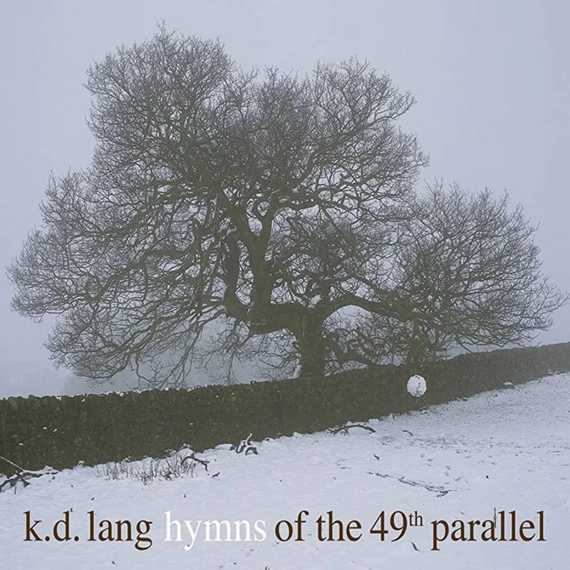 k.d. lang  Hymns Of The 49th Parallel