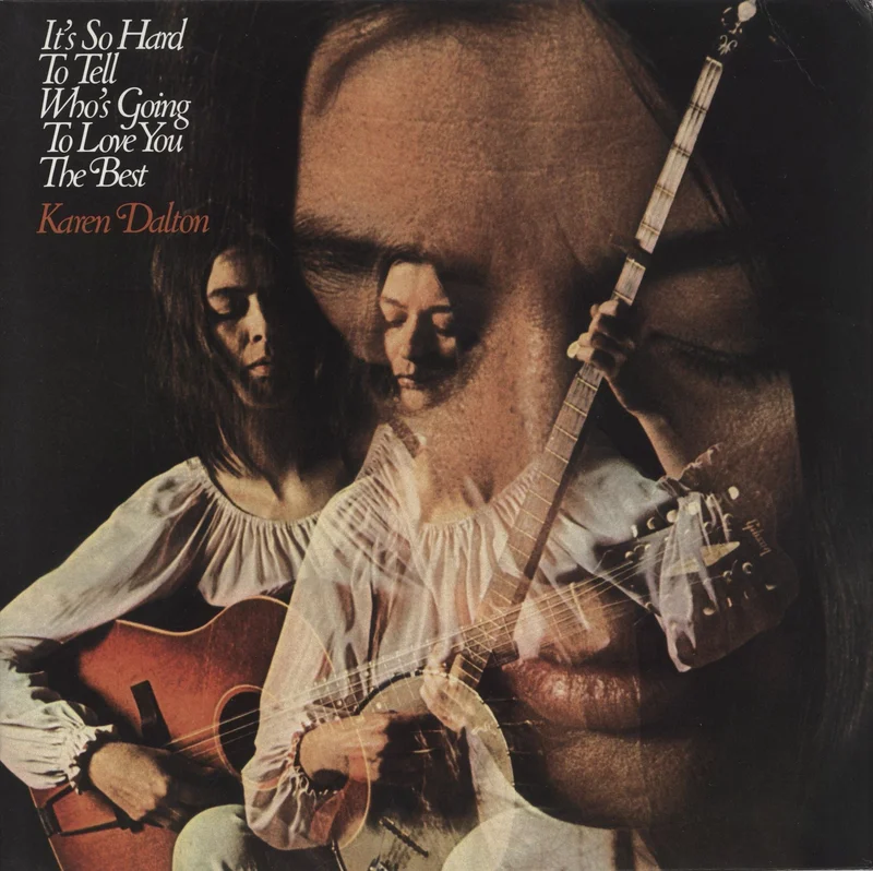 Karen Dalton It's So Hard To Tell Who's Going To Love You The Best US Vinyl LP