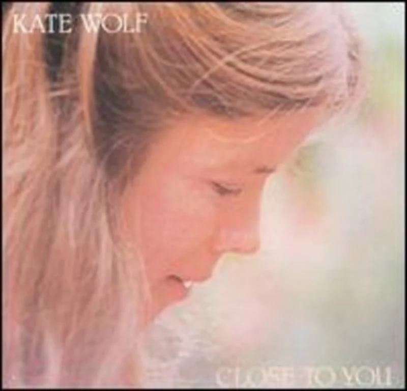 Kate Wolf - Close to You [CD]
