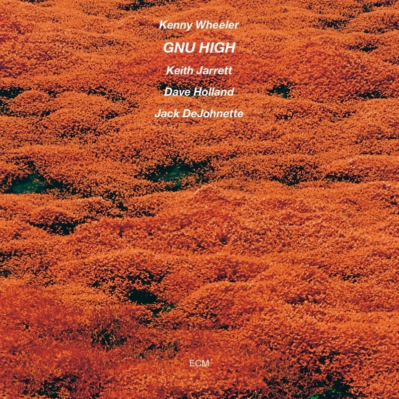 Kenny Wheeler, Keith Jarrett, Dave Holland, Jack DeJohnette  Gnu High (2024 Reissue)