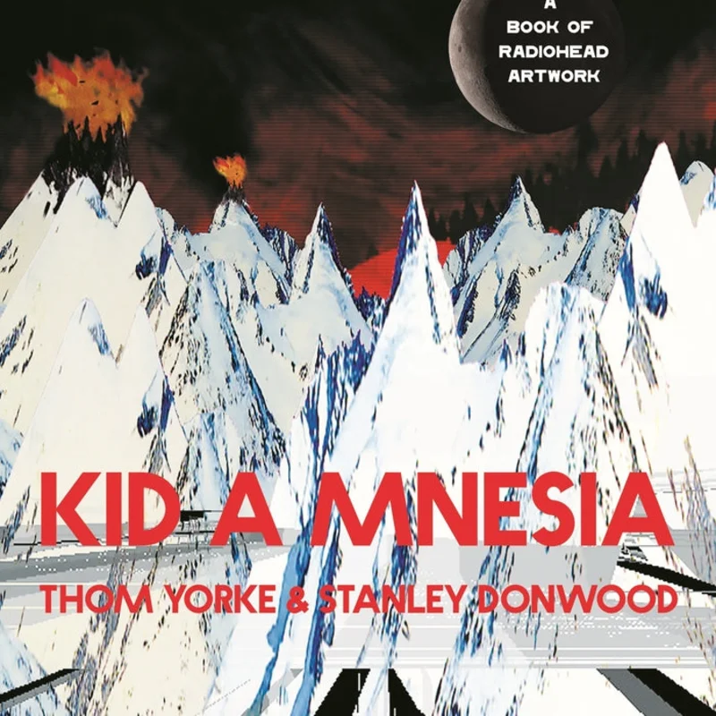 Kid A Mnesia: A Book of Radiohead Artwork