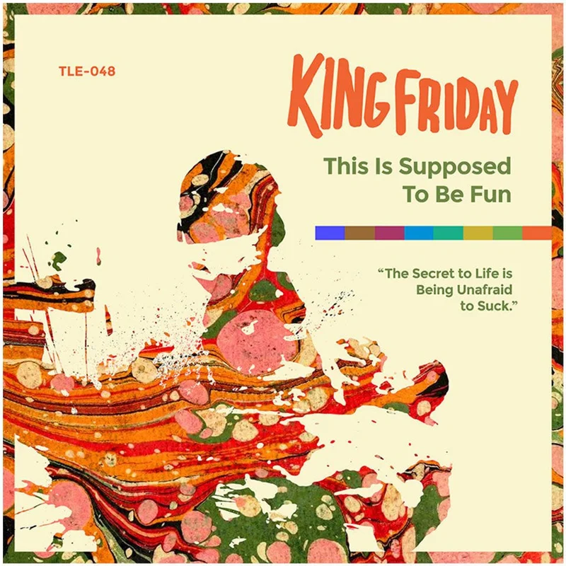 King Friday - This Is Supposed To Be Fun
