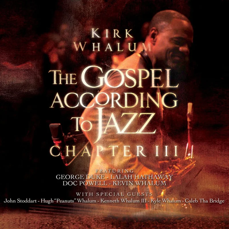 Kirk Whalum - The Gospel According To Jazz - Chapter 3 [2 CD]