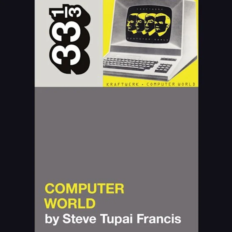 Kraftwerk's Computer World - 33 1/3
