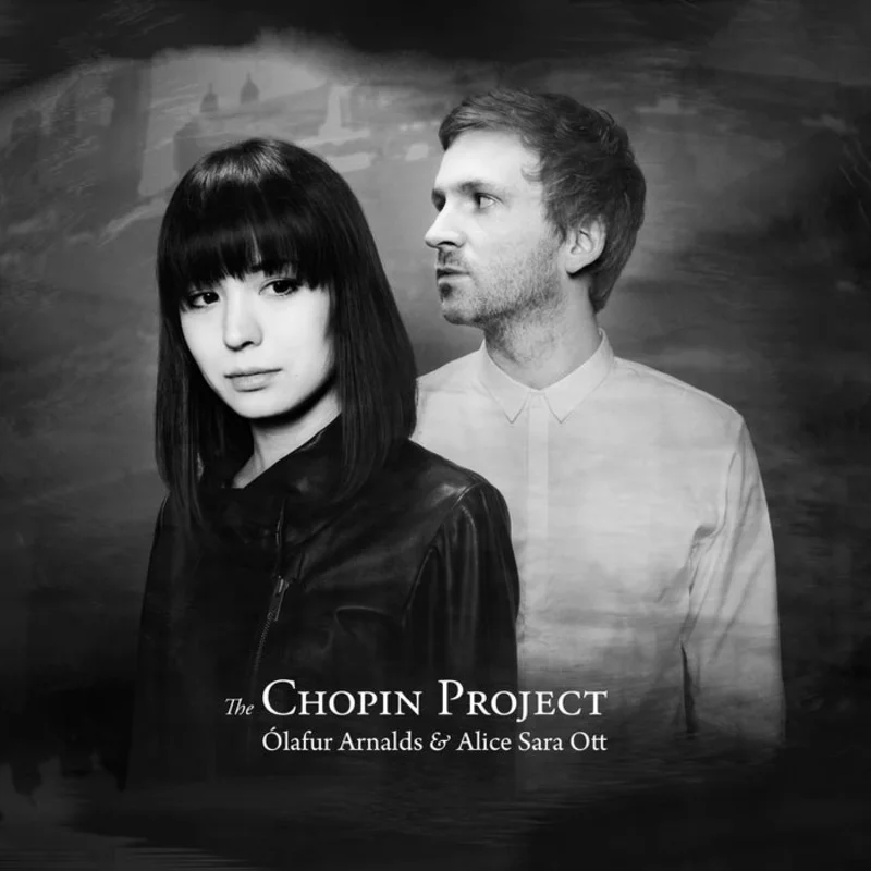 lafur Arnalds, Alice Sara Ott The Chopin Project
