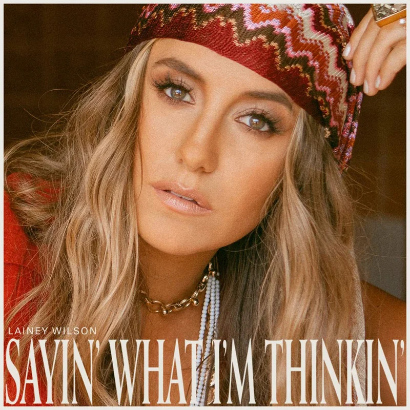 Lainey Wilson  Sayin What Im Thinkin