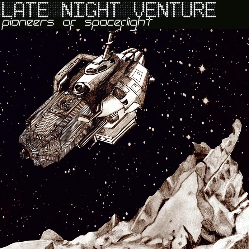 Late Night Venture  Pioneers of Spaceflight [CD]