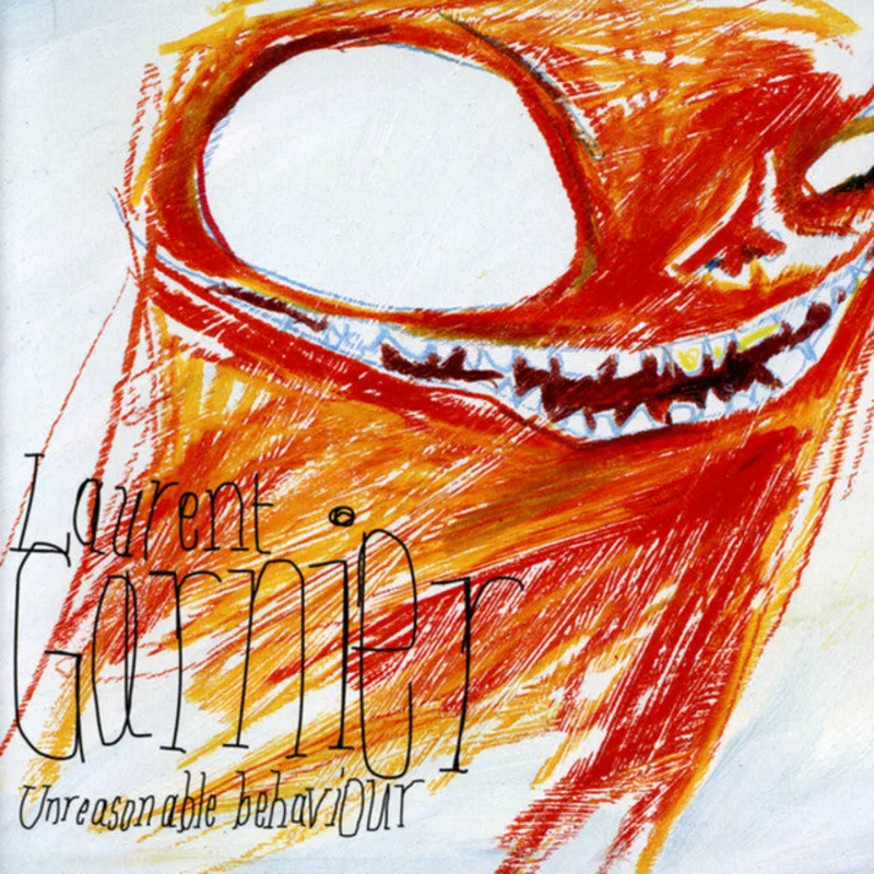 Laurent Garnier - Unreasonable Behavior