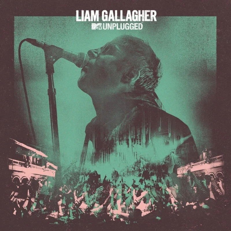Liam Gallagher  MTV Unplugged