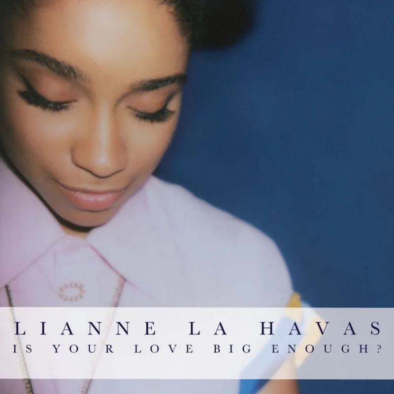 Lianne La Havas  Is Your Love Big Enough?