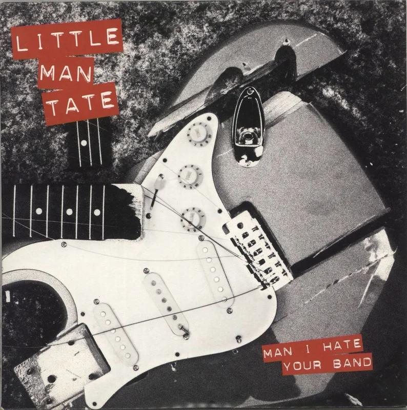 Little Man Tate Man I Hate Your Band UK 7" vinyl