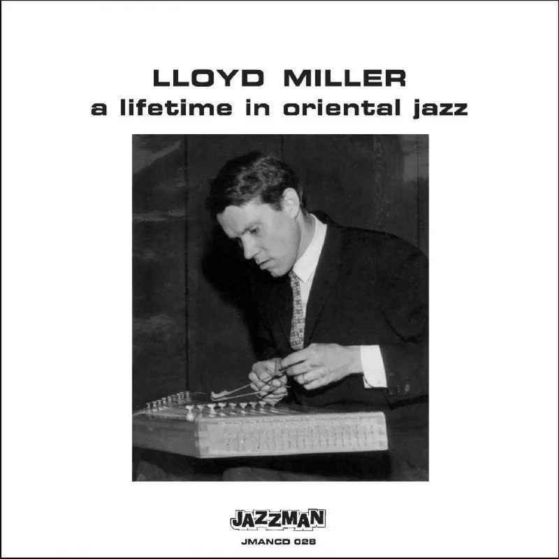 Lloyd Miller  A Lifetime In Oriental Jazz