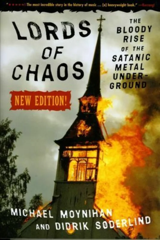 Lords Of Chaos - 2nd Edition: The Bloody Rise of the Satanic Metal Underground - Michael Moynihan & Didrick Soderlind