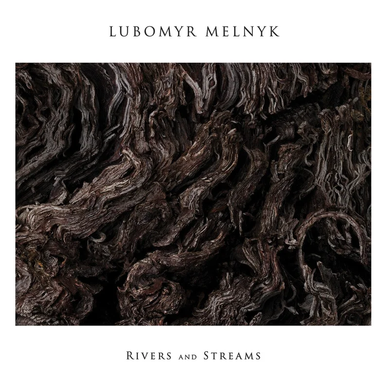 Lubomyr Melnyk  Rivers And Streams