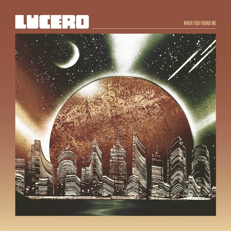 Lucero - "When You Found Me" Indie Exclusive