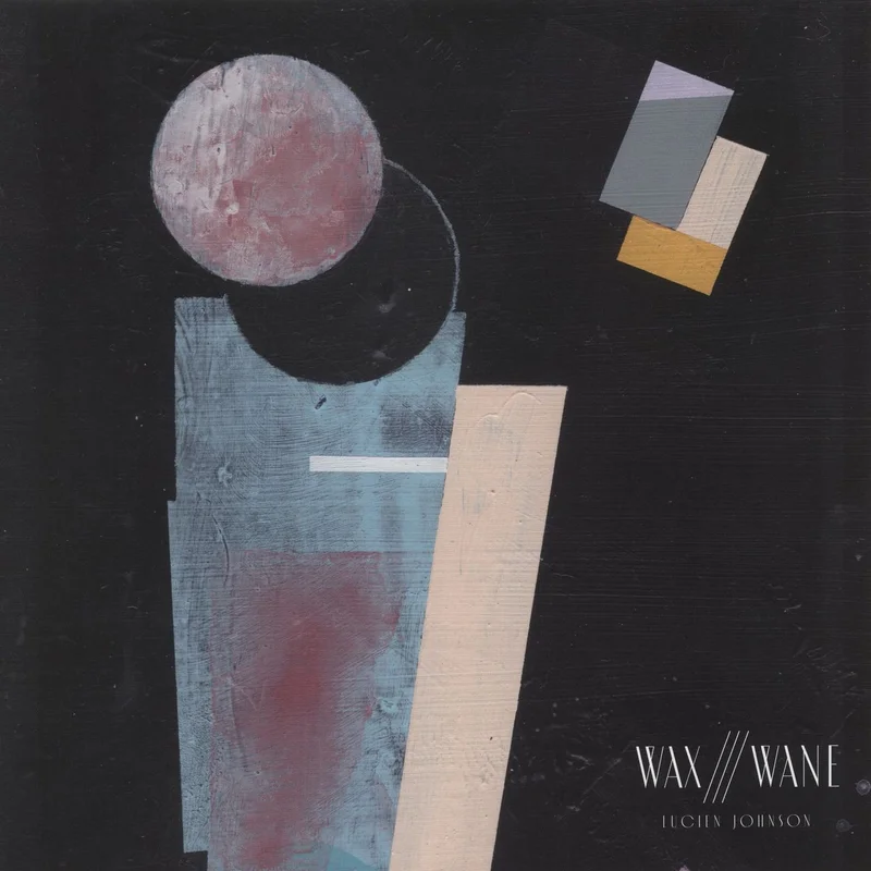 Lucien Johnson Wax///Wane New Zealand Vinyl LP
