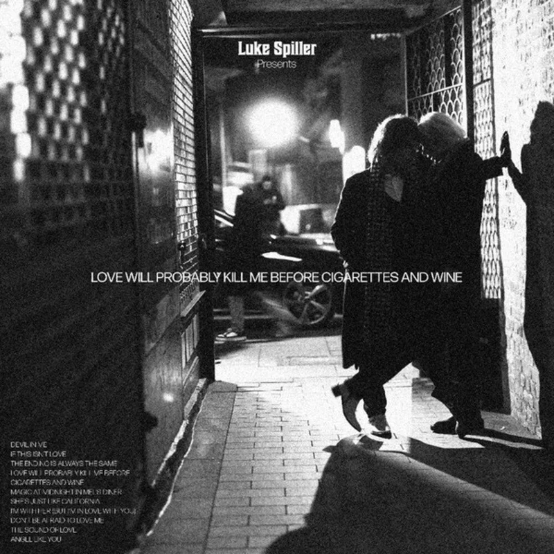 Luke Spiller - Love Will Probably Kill Me Before Cigarettes [CD]