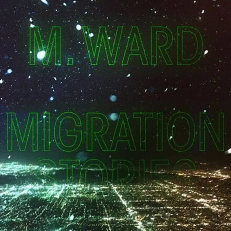 M. Ward - "Migration Stories" Standard