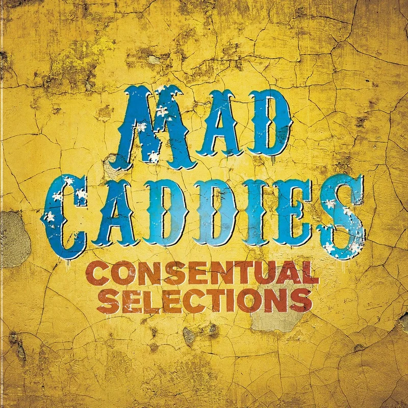 Mad Caddies - Consentual Selections [CD]